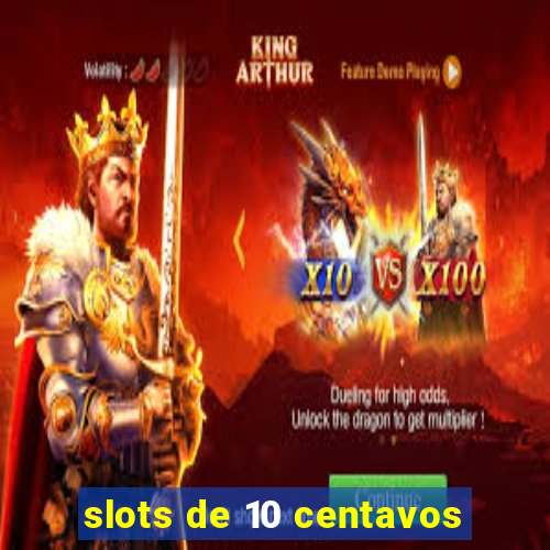 slots de 10 centavos