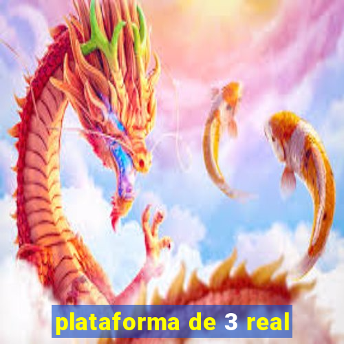 plataforma de 3 real