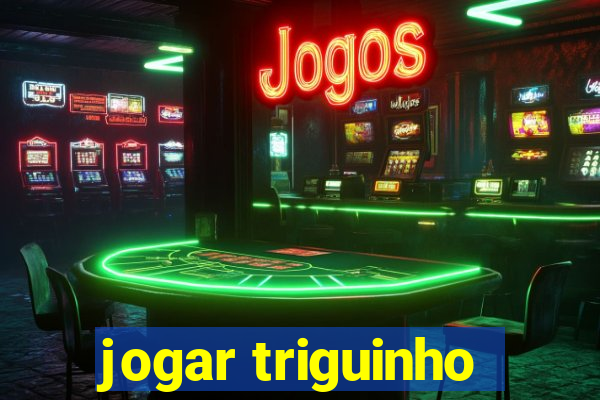 jogar triguinho