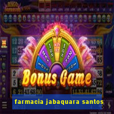 farmacia jabaquara santos