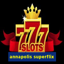 annapolis superflix