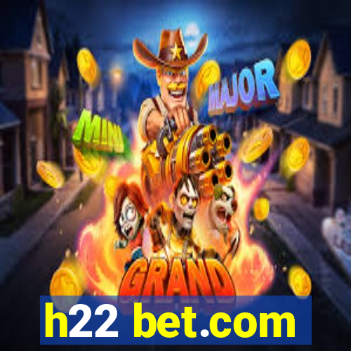 h22 bet.com