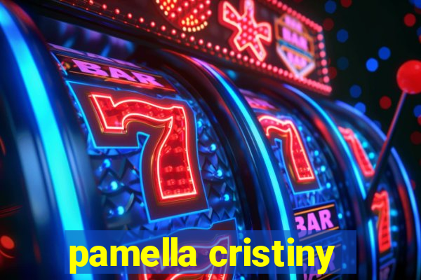 pamella cristiny