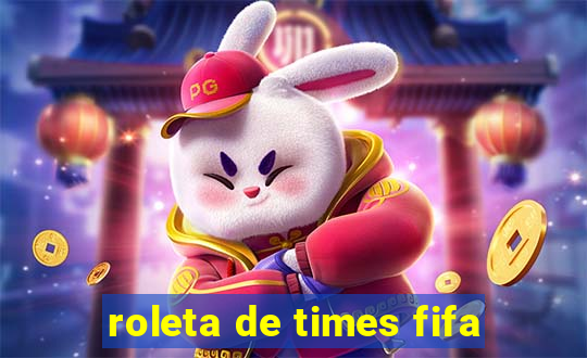 roleta de times fifa