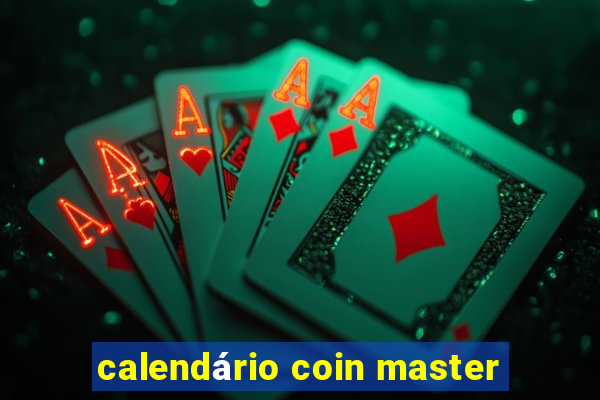 calendário coin master