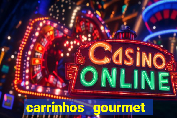 carrinhos gourmet para festas