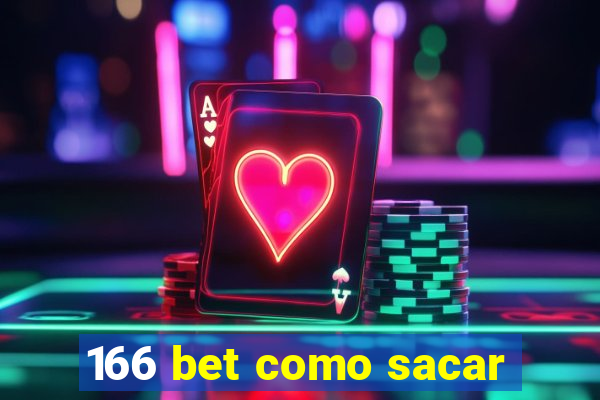 166 bet como sacar