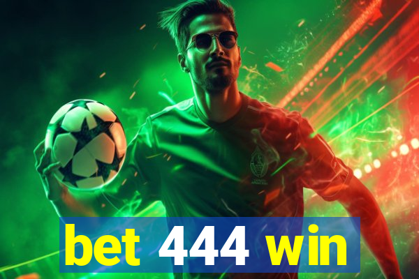 bet 444 win