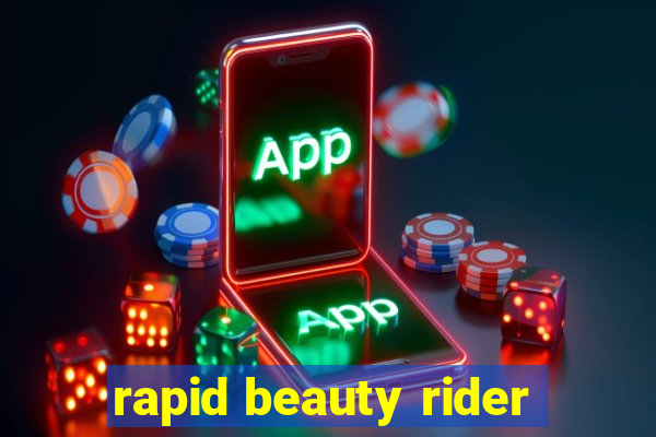 rapid beauty rider