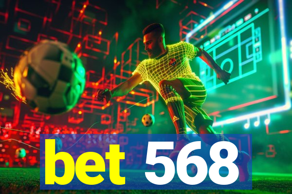 bet 568