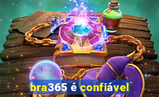 bra365 é confiável