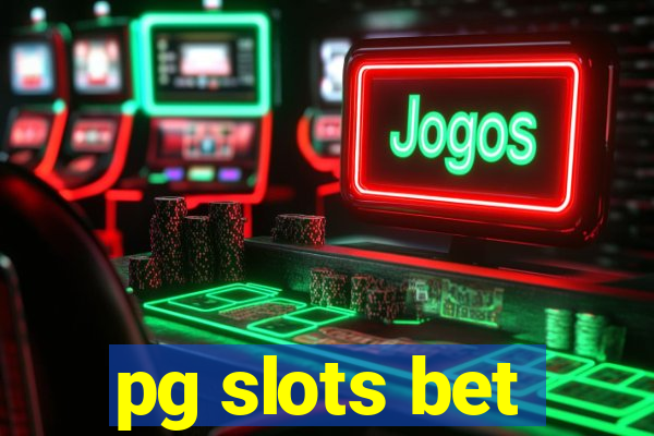 pg slots bet