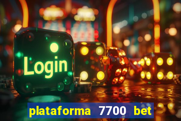 plataforma 7700 bet é confiável