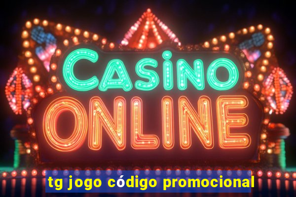 tg jogo código promocional