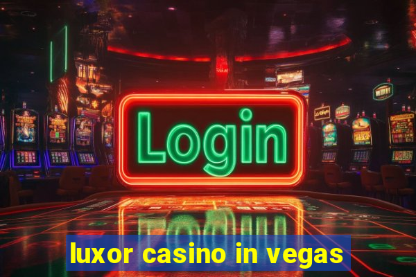 luxor casino in vegas