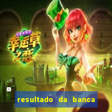 resultado da banca caminho da sorte hoje