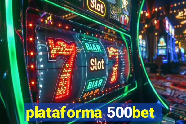 plataforma 500bet