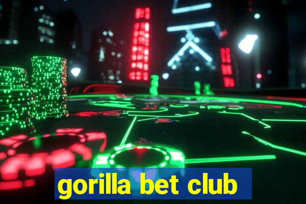 gorilla bet club