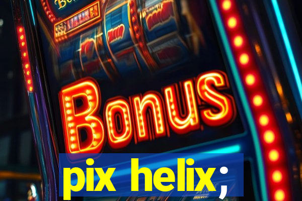 pix helix;