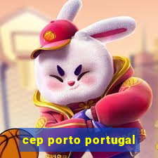 cep porto portugal