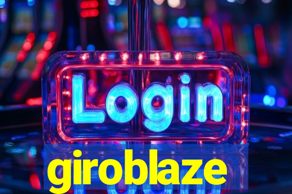 giroblaze