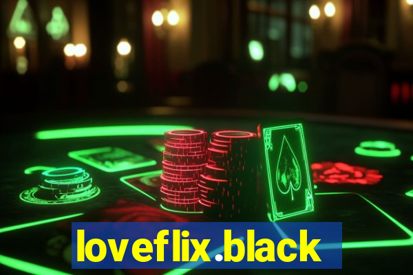 loveflix.black