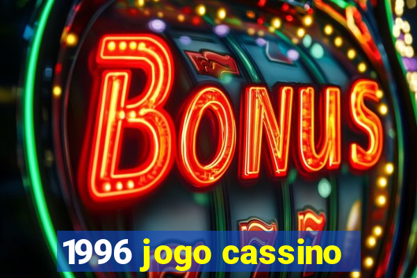 1996 jogo cassino