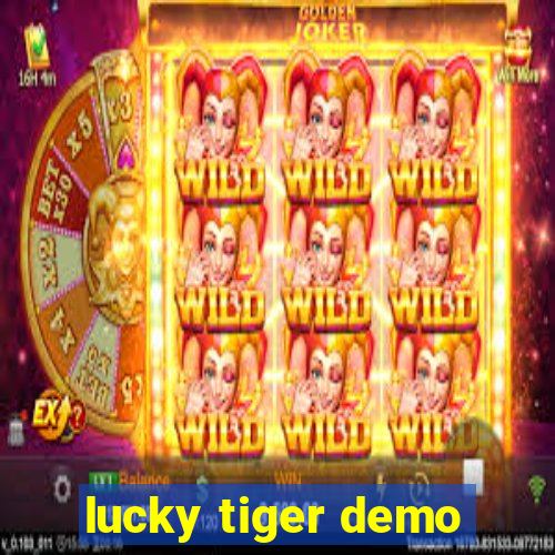 lucky tiger demo