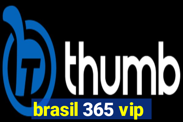 brasil 365 vip