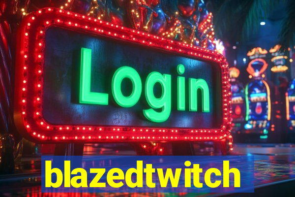 blazedtwitch