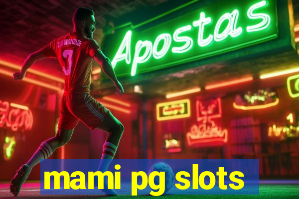 mami pg slots