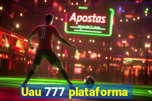 Uau 777 plataforma