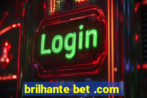 brilhante bet .com