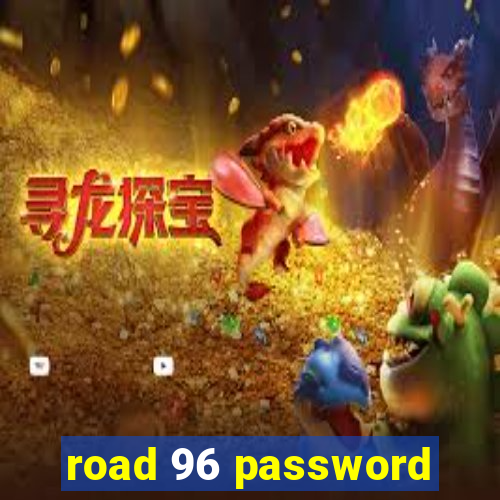 road 96 password