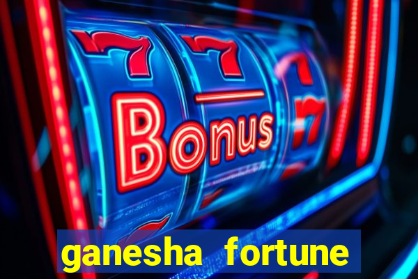 ganesha fortune minutos pagantes