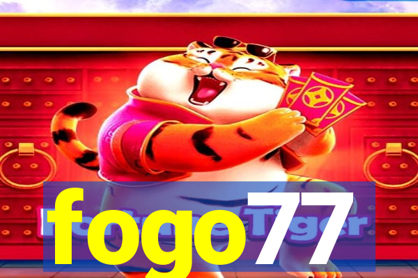 fogo77