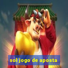 sol jogo de aposta