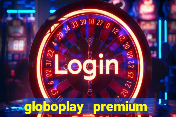 globoplay premium mod apk