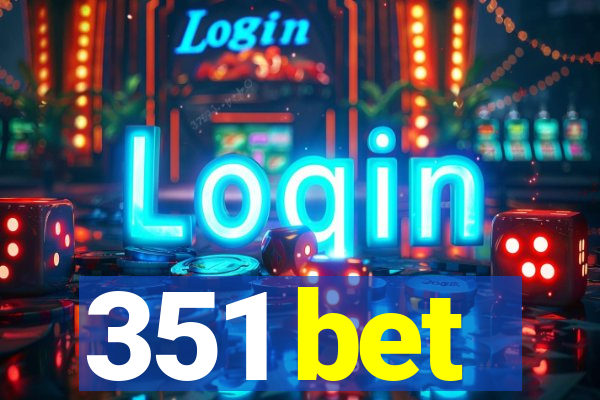 351 bet