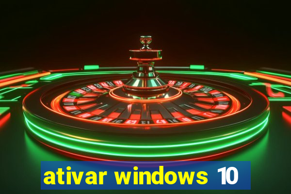 ativar windows 10