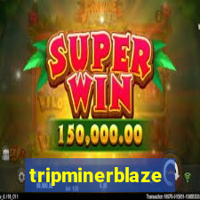 tripminerblaze