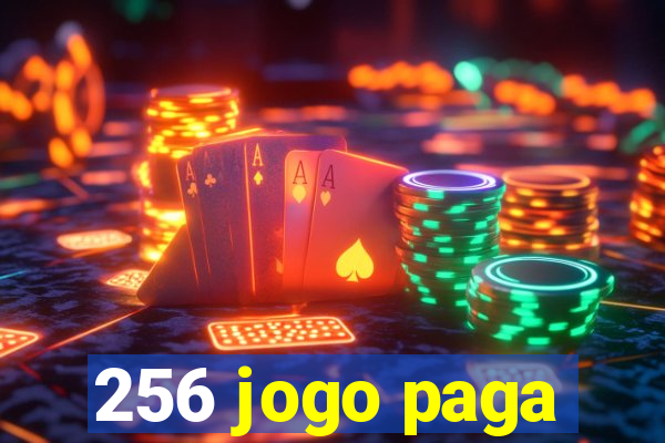 256 jogo paga