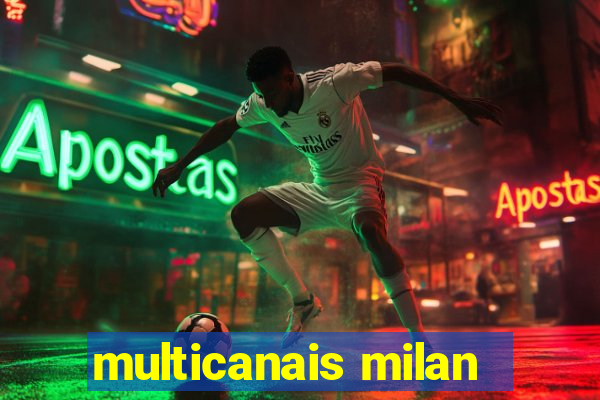 multicanais milan