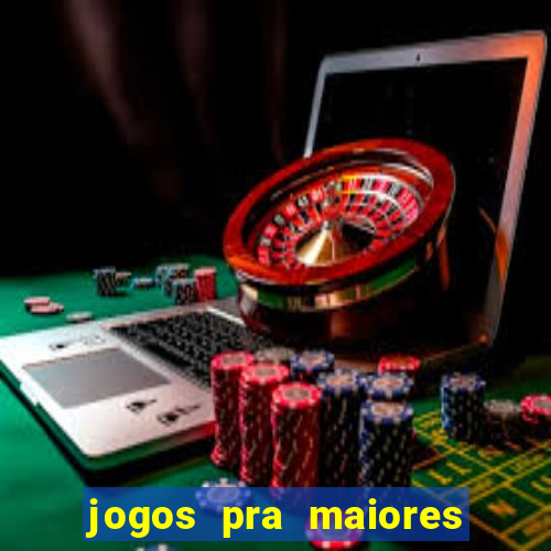 jogos pra maiores de 18