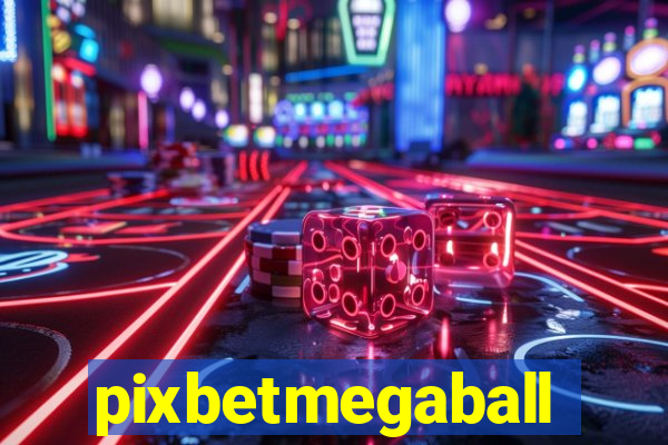 pixbetmegaball