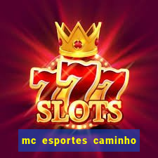 mc esportes caminho da sorte