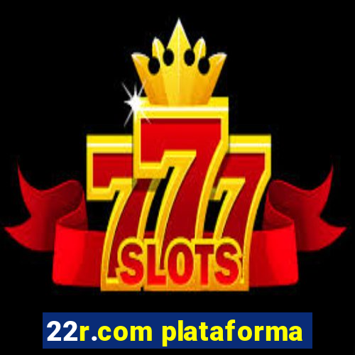 22r.com plataforma