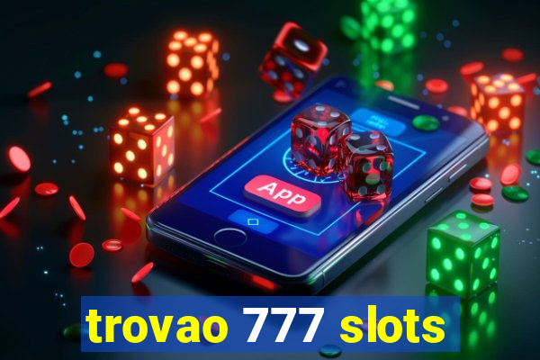 trovao 777 slots