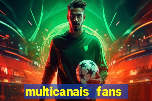 multicanais fans jogo ao vivo