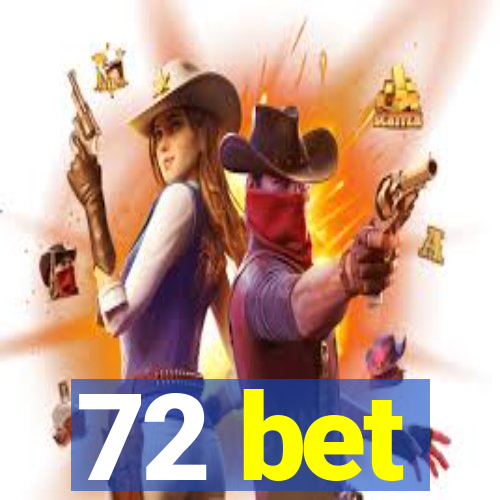 72 bet